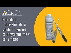 Procédure d'utilisation de la solution standard pour hydrotherme et densimètre
