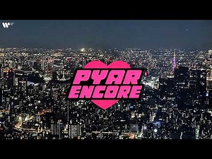 Pyar Encore [Music Video] | Pyar N' Stuff | Nanku, Lambo Drive | Warner Music India