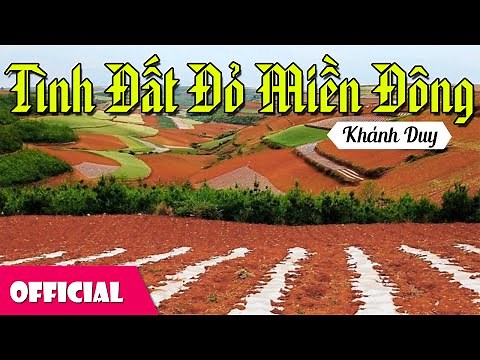 Tình Đất Đỏ Miền Đông - Khánh Duy [Official MV]
