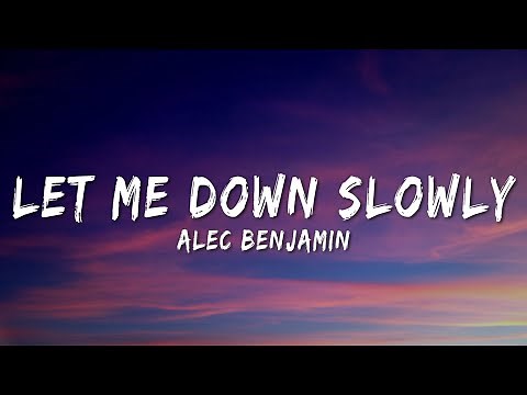 Alec Benjamin - Let Me Down Slowly (Lyrics)