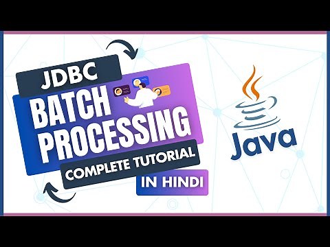 Batch Processing with JDBC - JDBC Complete Tutorial In Hindi 🔥