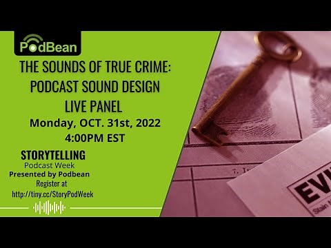 The Sounds of True Crime: Podcast Sound Design Live Panel
