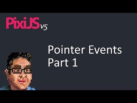 Pixi.js: Pointer Events Part 1