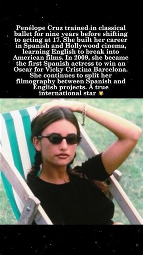 Penélope Cruz — Ballet Training, Oscar Win, and a Career in Two Languages 💃🎬#PenélopeCruz