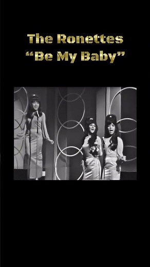 The Ronettes – “Be My Baby” | 1963 Classic Girl Group