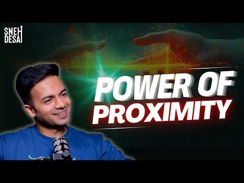 The Power of Proximity | Why Your Environment Controls Your Success | Sneh Desai