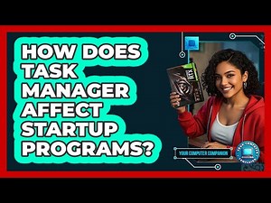 How Does Task Manager Affect Startup Programs?