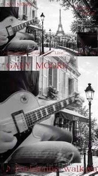 Gary Moore [Guitar cover] 5 “Parisienne walkways Live” Music by "DEE-1966" Short video