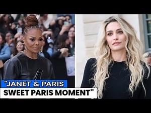 Janet & Paris Jackson’s Touching Reunion at Paris Fashion Week