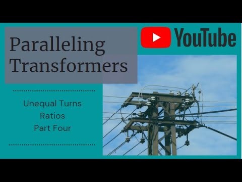 Paralleling Transformers | Unequal Turns Ratios | Part Four