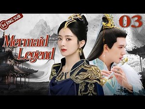 Mermaid Legend 03 💘The Legend of Hong Ling (Zhao Liying, Kenny Kwan) | 追鱼传奇 | ENG SUB