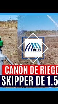CAÑON DE RIEGO SKIPPER DE 1.5 PULGADAS (CAÑON DE RIEGO AGRICOLA)💧🌾