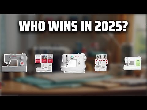 The Top 5 Best Singer Sewing Machine in 2025 - Must Watch Before Buying!