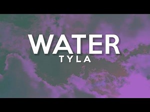 Tyla - Water (Lyrics) | "can you blow my mind set off my whole body" |