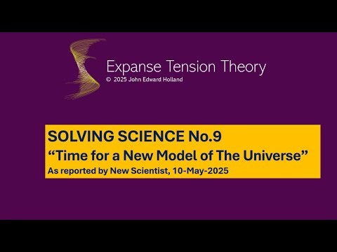 Solving Science 9: Time for a New Model of the universe