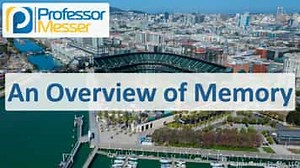 An Overview of Memory - CompTIA A  220-1101 - 3.2