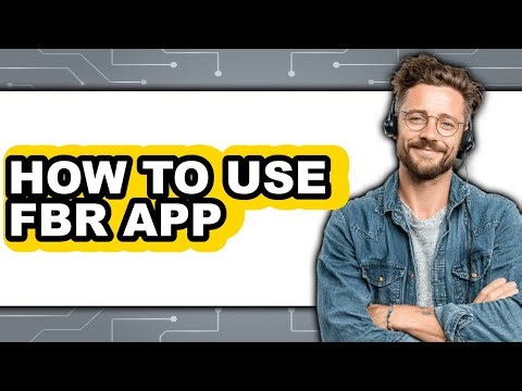 How to Use FBR App (Full Guide)