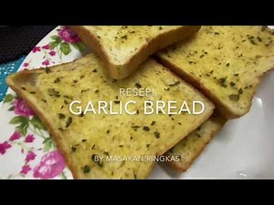 Resepi Garlic Bread Mudah,Cepat