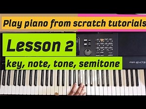 Piano Lesson 2: Learn about tones and semitones, roots & keys