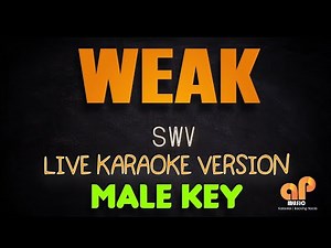 WEAK - SWV (MALE KEY KARAOKE HQ VERSION)