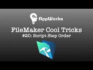 FileMaker Cool Trick #20: Script Step Order