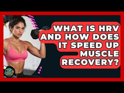 What Is HRV And How Does It Speed Up Muscle Recovery? - High Energy Training Hub