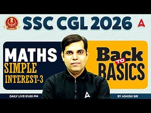 SSC CGL 2026 | SSC CGL Maths Classes | Simple Interest #3 | SSC CGL 2026 Maths By Ashish Sir