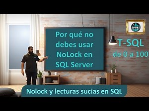 30 No uses NOLOCK en SQL Server || T-SQL de 0 a 100