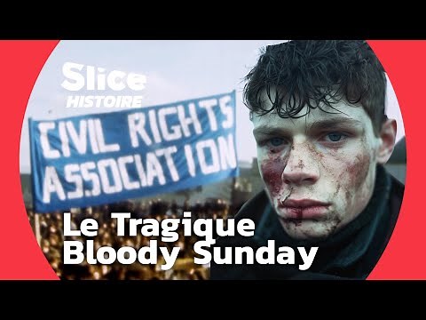 Bloody Sunday : La Tragédie du Mouvement des Droits Civils en Irlande | SLICE HISTOIRE