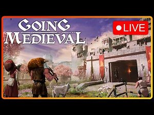 Going Medieval 1.0 Launch - PC Gameplay