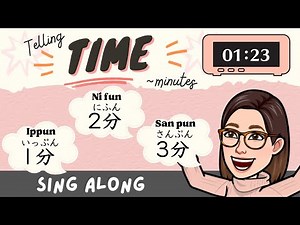 Telling the Time Song (minutes) in Japanese【1ぷん・2ふん・3ぷんの歌】Written in Roma-ji & Hiragana & Kanji