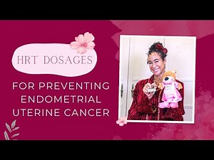 HRT Dosages for Preventing Endometrial Uterine Cancer - 337 | Menopause Taylor