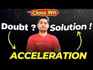 Concept of Acceleration - Class 9th | Motion - physics | science