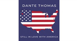 Dante Thomas Returns to Music With His Newest Single, Still in Love With America