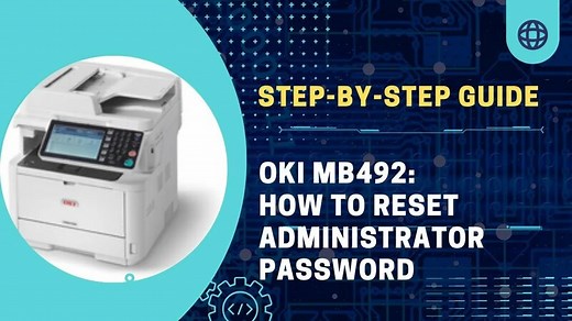Oki Mb492: How to Reset Administrator Password - Step-by-Step Guide