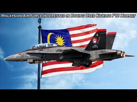 The Royal Malaysian Air Force (TUDM) Interested in Buying Used Kuwaiti F18 Hornet!