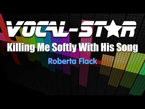Roberta Flack - Killing Me Softly With His Song (Karaoke Version) with Lyrics HD Vocal-Star Karaoke