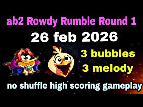 Angry birds 2 Rowdy Rumble Round 1 ( 3 bubbles and 3 Melody no shuffle gameplay) #ab2 rowdy rumble