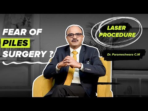 What Happens In LASER PILES Surgery | Fear of PILES Surgery | Smiles Hospitals | Dr. Parameshwara CM