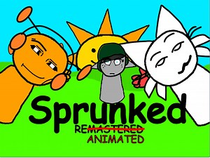 Sprunked: Remastered 2.0 or uhh.. reanimated by Scratch2-0 Studios