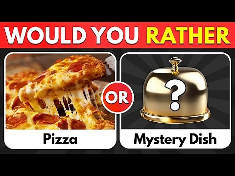 🍽 Would You Rather? Mystery Dish Edition 🍽