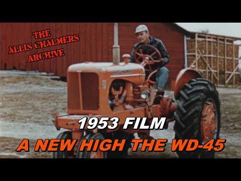 1953 Allis Chalmers Dealer Movie A New High WD-45 WD45 Tractors HD Version