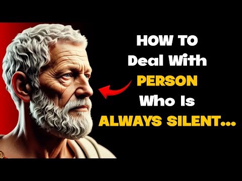 How To Deal With Person Who Is Always Silent - Stoic Lessons