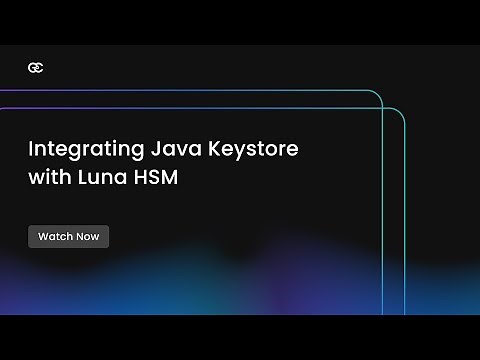 Integrating Java Keystore with Luna HSM | Java Keystore - Part 2