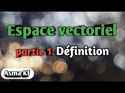 Algébre 2 : Espace vectoriel (part 1)