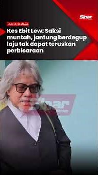 Kes Ebit Lew: Saksi muntah, jantung berdegup laju tak dapat teruskan perbicaraan