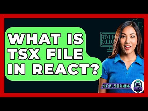 What Is TSX File In React? - Next LVL Programming