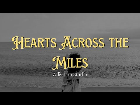 "Hearts Across the Miles | A Romantic Song for Long-Distance Love"