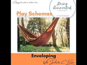 Play Schemas: Teaching with the Enveloping Pattern with Danielle C Baker