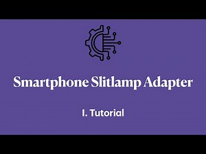 Smartphone Slitlamp Adapter. I. Tutorial